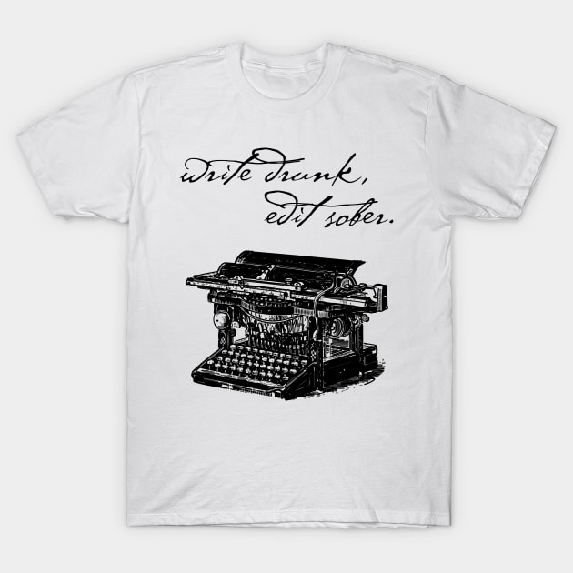 Write Drunk, Edit Sober T-Shirt by AmyBrinkman